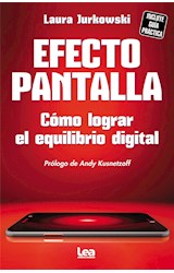 Papel EFECTO PANTALLA COMO LOGRAR EL EQUILIBRIO DIGITAL [CON GUIA PRACTICA] [PROLOGO DE ANDY KUSNETZOFF]