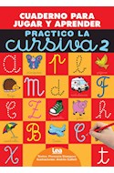 Papel PRACTICO LA CURSIVA 2 (COLECCION MIS CUADERNOS DE CALIGRAFIA) [ILUSTRADO]