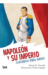 Papel NAPOLEON Y SU IMPERIO CONTADOS PARA NIÑOS (COLECCION LA BRUJULA Y LA VELETA)