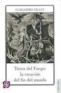 Papel TIERRA DEL FUEGO LA CREACION DEL FIN DEL MUNDO (COLECCION TIERRA FIRME)