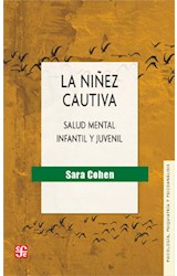 Papel NIÑEZ CAUTIVA SALUD MENTAL INFANTIL Y JUVENIL (COLECCION PSICOLOGIA PSIQUIATRIA Y PSICOANALISIS)