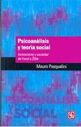 Papel PSICOANALISIS Y TEORIA SOCIAL INCONSCIENTE Y SOCIEDAD DE FREUD A ZIZEK (COLECCION POPULAR)