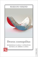 Papel DESEOS COSMOPOLITAS MODERNIDAD GLOBAL Y LITERATURA MUNDIAL EN AMERICA LATINA (COL. TIERRA FIRME)