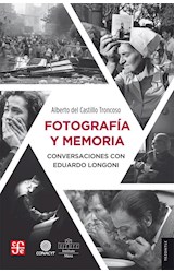 Papel FOTOGRAFIA Y MEMORIA CONVERSACIONES CON EDUARDO LONGONI (COLECCION TEZONTLE)