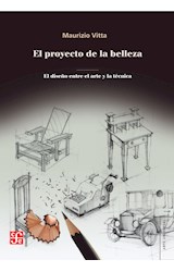 Papel PROYECTO DE LA BELLEZA EL DISEÑO ENTRE EL ARTE Y LA TECNICA (COLECCION ARTE UNIVERSAL)
