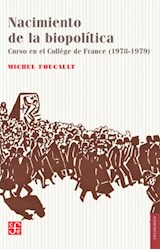 Papel NACIMIENTO DE LA BIOPOLITICA CURSO EN EL COLLEGE DE FRANCE 1978-1979 (COLECCION SOCIOLOGIA)