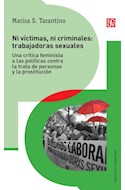 Papel NI VICTIMAS NI CRIMINALES TRABAJADORAS SEXUALES (COLECCION POLITICA Y DERECHO)