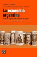 Papel ECONOMIA ARGENTINA DESDE SUS ORIGENES HASTA PRINCIPIOS DEL SIGLO XXI (COLECCION OBRAS DE ECONOMIA)