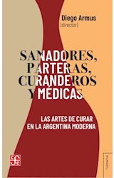 Papel SANADORES PARTERAS CURANDEROS Y MEDICAS LAS ARTES DE CURAR EN LA ARGENTINA MODERNA (TEZONTLE)