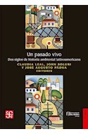Papel UN PASADO VIVO DOS SIGLOS DE HISTORIA AMBIENTAL LATINOAMERICANA (COLECCION HISTORIA)