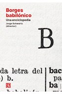 Papel BORGES BABILONICO UNA ENCICLOPEDIA (COLECCION TEZONTLE)