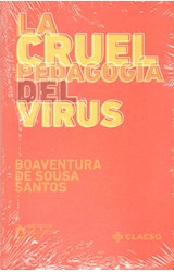 Papel CRUEL PEDAGOGIA DEL VIRUS (BIBLIOTECA MASA CRITICA CLACSO) (BOLSILLO)