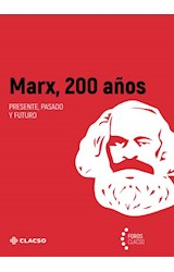 Papel MARX 200 AÑOS PRESENTE PASADO Y FUTURO (COLECCION FOROS CLACSO)