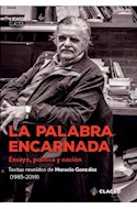 Papel PALABRA ENCARNADA ENSAYO POLITICA Y NACION (COLECCION LEGADOS)