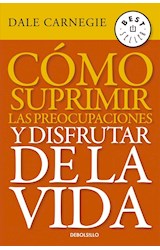 Papel COMO SUPRIMIR LAS PREOCUPACIONES Y DISFRUTAR LA VIDA (BEST SELLER)