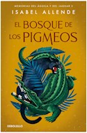 Papel BOSQUE DE LOS PIGMEOS (SAGA MEMORIAS DEL AGUILA Y DEL JAGUAR 3) (BOLSILLO)