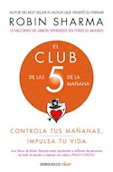 Papel CLUB DE LAS 5 DE LA MAÑANA CONTROLA TUS MAÑANAS IMPULSA TU VIDA (COLECCION CLAVE) (BOLSILLO)