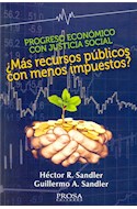 Papel PROGRESO ECONOMICO CON JUSTICIA SOCIAL MAS RECURSOS PUBLICOS CON MENOS IMPUESTOS (RUSTICO)