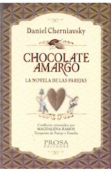 Papel CHOCOLATE AMARGO LA NOVELA DE LAS PAREJAS (RUSTICA)
