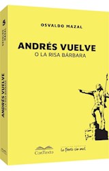 Papel ANDRES VUELVE O LA RISA BARBARA (COLECCION LA TIERRA SIN MAL 5)