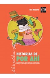 Papel HISTORIAS DE POR AHI CUENTOS POPULARES DE TODOS LOS TIEMPOS (COLECCION HILO DE PALABRAS)