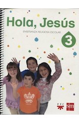 Papel HOLA JESUS 3 S M (ENSEÑANZA RELIGIOSA ESCOLAR) (NOVEDAD 2017)