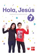 Papel HOLA JESUS 7 S M (ENSEÑANZA RELIGIOSA ESCOLAR PRIMARIA) (NOVEDAD 2017)