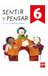 Papel SENTIR Y PENSAR 6 S M (PROYECTO DE EDUCACION EMOCIONAL) (NOVEDAD 2018)