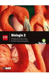 Papel BIOLOGIA 2 S M SAVIA EVOLUCION DE LOS SERES VIVOS LA UNIDAD DE LA VIDA LA CELULA (NES) (2018)