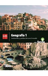 Papel GEOGRAFIA 1 S M SAVIA AMBIENTES Y POBLACION EN EL MUNDO (NES) (1º AÑO CABA) (NOVEDAD 2018)
