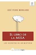 Papel LIBRO DE LA MISA LOS SECRETOS DE UN MISTERIO (COLECCION ESPIRITUALIDAD)
