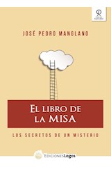 Papel LIBRO DE LA MISA LOS SECRETOS DE UN MISTERIO (COLECCION ESPIRITUALIDAD)