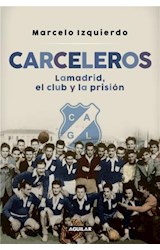 Papel CARCELEROS LAMADRID EL CLUB Y LA PRISION
