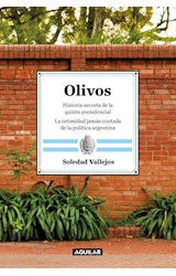 Papel OLIVOS HISTORIA SECRETA DE LA QUINTA PRESIDENCIAL (RUSTICA)
