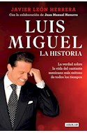 Papel LUIS MIGUEL LA HISTORIA (RUSTICA)