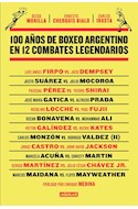 Papel 100 AÑOS DE BOXEO ARGENTINO EN 12 COMBATES LEGENDARIOS