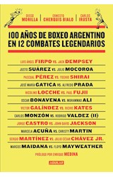Papel 100 AÑOS DE BOXEO ARGENTINO EN 12 COMBATES LEGENDARIOS