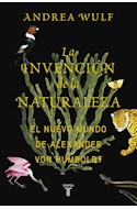 Papel INVENCION DE LA NATURALEZA EL NUEVO MUNDO DE ALEXANDER VAN HUMBOLDT
