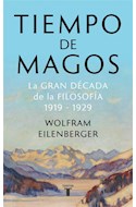 Papel TIEMPO DE MAGOS LA GRAN DECADA DE LA FILOSOFIA 1919-1929 (COLECCION PENSAMIENTO)