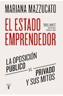 Papel ESTADO EMPRENDEDOR LA OPOSICION PUBLICO VS PRIVADO Y SUS MITOS