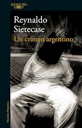 Papel UN CRIMEN ARGENTINO (COLECCION NARRATIVA HISPANICA) (RUSTICA)