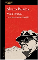 Papel MALA LENGUA UN RETRATO DE PABLO DE ROKHA (COLECCION NARRATIVA HISPANICA)