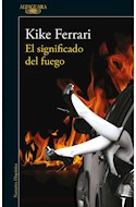 Papel SIGNIFICADO DEL FUEGO (COLECCION NARRATIVA HISPANICA)