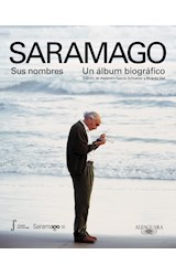 Papel SARAMAGO SUS NOMBRES UN ALBUM BIOGRAFICO (COLECCION NARRATIVA HISPANICA)