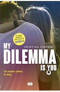 Papel MY DILEMMA IS YOU [MY DILEMA LIBRO 1] (RUSTICA)