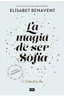 Papel MAGIA DE SER SOFIA (BILOGIA SOFIA 1) (RUSTICA)