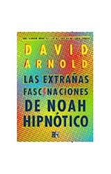 Papel EXTRAÑAS FASCINACIONES DE NOAH HIPNOTICO