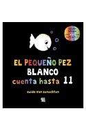 Papel PEQUEÑO PEZ BLANCO CUENTA HASTA 11 [ILUSTRADO] [EDICION BILINGÜE] (CARTONE)