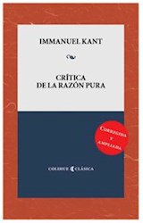 Papel CRITICA DE LA RAZON PURA [CORREGIDA Y AMPLIADA] (COLECCION COLIHUE CLASICA)