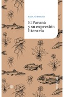 Papel PARANA Y SU EXPRESION LITERARIA (COLECCION ITINERARIOS LUGARES)